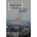 Apartheid Israel: The Politics of an Analogy