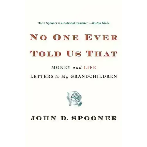 No One Ever Told Us That: Money and Life Letters to My Grandchildren
