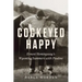 Cockeyed Happy: Ernest Hemingway's Wyoming Summers with Pauline