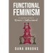 Functional Feminism: An Apolitical Guide to Women's EmPowerment