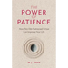 The Power of Patience: How This Old-Fashioned Virtue Can Improve Your Life (Self-Care Gift for Men and Women)