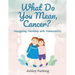 What Do You Mean, Cancer? Navigating Hardship with Vulnerability
