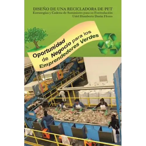 Diseno de Una Recicladora de Pet: Estrategias y Cadena de Suministro Para Su Formulacion