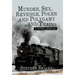 Murder, Sex, Revenge, Poker, and Polygamy ... and Trains: A Novel ... Sort Of