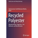 Recycled Polyester: Manufacturing, Properties, Test Methods, and Identification