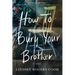 How to Bury Your Brother