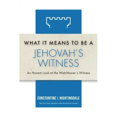What It Means to Be a Jehovah's Witness: An Honest Look at the Watchtower's Witness