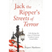 Jack the Ripper's Streets of Terror: Life During the Reign of Victorian London's Most Brutal Killer