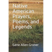 Native American Prayers, Poems, and Legends