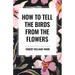 How to Tell the Birds from the Flowers