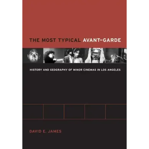 The Most Typical Avant-Garde: History and Geography of Minor Cinemas in Los Angeles