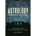 Astrology Through History: Interpreting the Stars from Ancient Mesopotamia to the Present