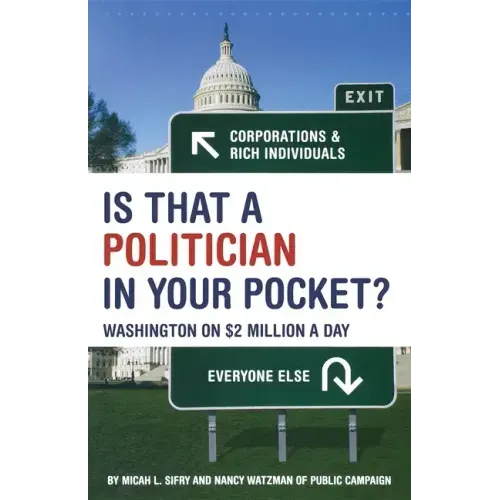Is That a Politician in Your Pocket: Washington on $2 Million a Day