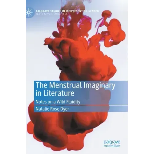 The Menstrual Imaginary in Literature: Notes on a Wild Fluidity