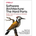 Software Architecture: The Hard Parts: Modern Trade-Off Analyses for Distributed Architectures