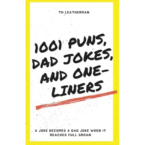 1001 Puns, Dad Jokes, and One-Liners