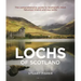 Lochs of Scotland: The Comprehensive Guide to Scotland's Most Fabulous Inland and Sea Lochs