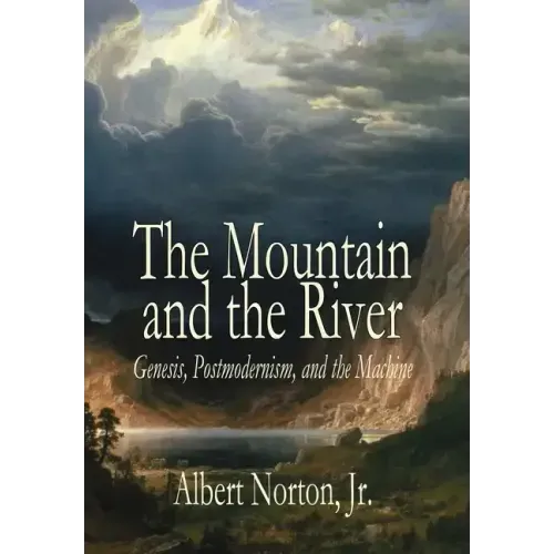 The Mountain and the River: Genesis, Postmodernism, and the Machine