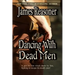 Dancing With Dead Men