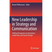 New Leadership in Strategy and Communication: Shifting Perspective on Innovation, Leadership, and System Design