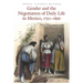 Gender and the Negotiation of Daily Life in Mexico, 1750-1856