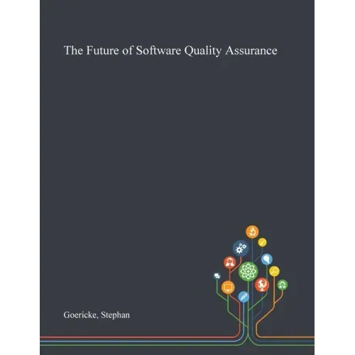 The Future of Software Quality Assurance