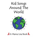 Kid Songs Around The World: A Mama Lisa Book