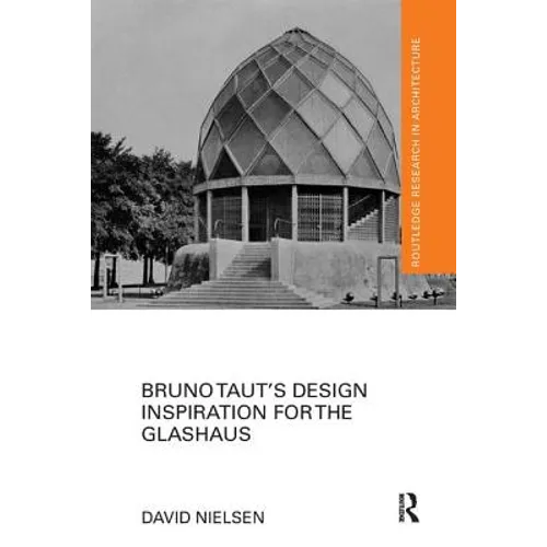 Bruno Taut's Design Inspiration for the Glashaus