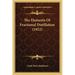 The Elements Of Fractional Distillation (1922)