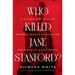 Who Killed Jane Stanford?: A Gilded Age Tale of Murder, Deceit, Spirits and the Birth of a University