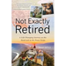 Not Exactly Retired: A Life-Changing Journey on the Road and in the Peace Corps