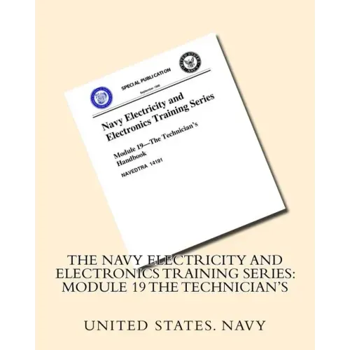 The Navy Electricity and Electronics Training Series: Module 19 The Technician's