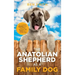 The Anatolian Shepherd as a Family Dog: Successfully Raising Your Anatolian Shepherd to Thrive as a Family Dog