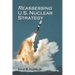 Reassessing U.S. Nuclear Strategy: (paperback edition)