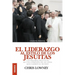 El Liderazgo Al Estilo de Los Jesuitas: Las mejores prácticas de una compañía de 450 años que cambió el mundo