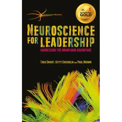Neuroscience for Leadership: Harnessing the Brain Gain Advantage