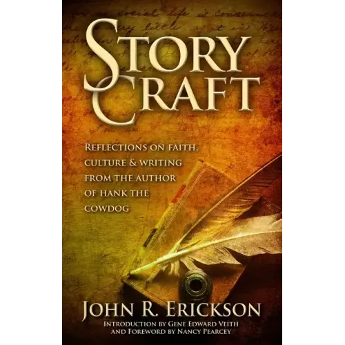 Story Craft: Reflections on Faith, Culture, and Writing from the Author of Hank the Cowdog