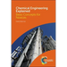 Chemical Engineering Explained: Basic Concepts for Novices
