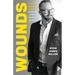 Wounds: How Hurt, Heartache, and Tragedy Become the Keys to Unlocking Greatness