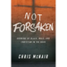 Not Forsaken: Growing Up Black, Male, and Christian in the Hood