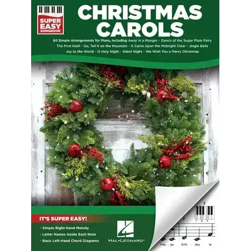 Christmas Carols Super Easy Songbook Beginner-Friendly Piano Sheet Music with Letter Notes and Chord Diagrams 60 Timeless Holiday Classics