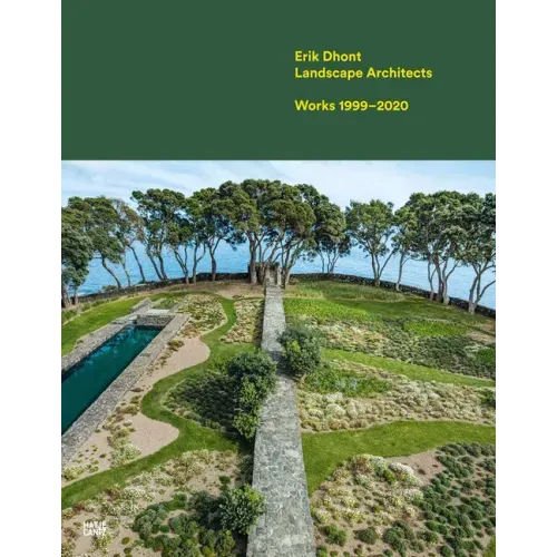 Erik Dhont: Landscape Architects: Works 1999-2020