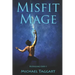 Misfit Mage: Fledgling God: book 1
