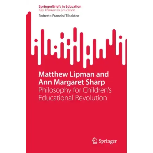 Matthew Lipman and Ann Margaret Sharp: Philosophy for Children's Educational Revolution