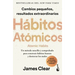 Hábitos Atómicos: Cambios Pequeños, Resultados Extraordinarios / Atomic Habits