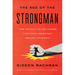 The Age of the Strongman: How the Cult of the Leader Threatens Democracy Around the World