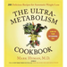 The Ultrametabolism Cookbook: 200 Delicious Recipes That Will Turn on Your Fat-Burning DNA