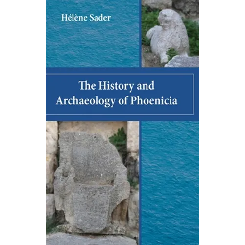 The History and Archaeology of Phoenicia