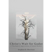 Christ's Wait for Godot: A Theological Appreciation of Samuel Beckett