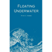 Floating Underwater